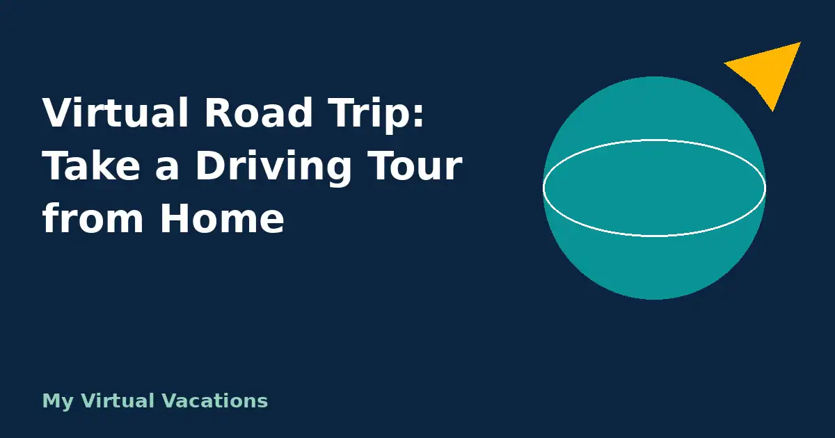 Cover for Virtual Road Trip: Take a Driving Tour from Home